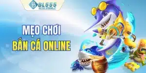 Mẹo chơi bắn cá online