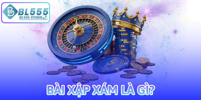 Bài xập xám là gì?