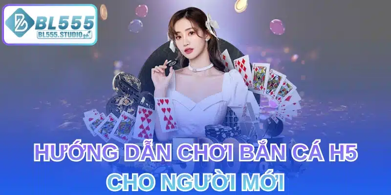 Hướng Dẫn Chơi Bắn Cá H5 Cho Người Mới