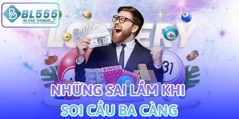 Những Sai Lầm Khi Soi Cầu Ba Càng