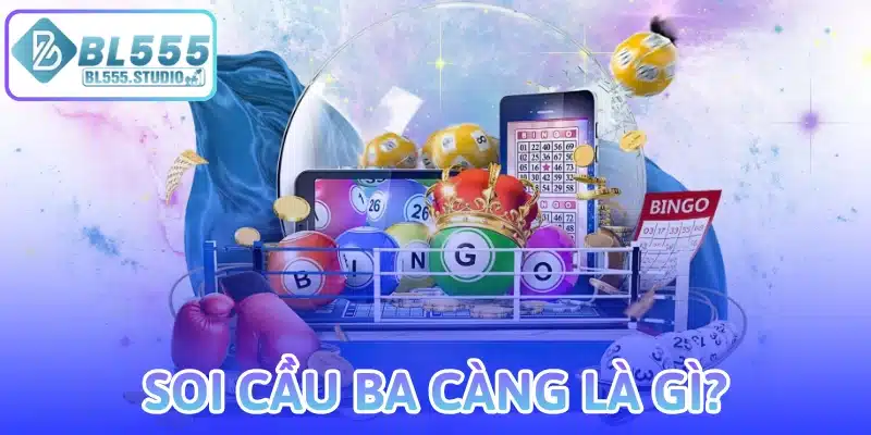Soi Cầu Ba Càng Là Gì?